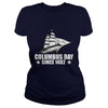 Image of Happy Columbus Day Since 1492 T-Shirt