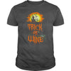 Image of TRICK OR WINE T SHIRT HALLOWEEN COSTUME GIFT