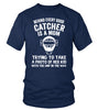 Image of Behind every good catcher is a mom Limited Edition T-shirts