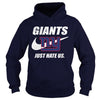 Image of Giants Just Hate Us T-shirt, Giants Just Hate Us Hoodies