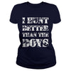 Image of I Hunt Better than the Boys Lady Hunter T-Shirt T-Shirt