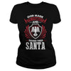 Image of SANTA This Is An Amazing Thing For You. Select The Product You Want From The Menu. Never Underestimate Of A Person With SANTA Name. 100% Designed, Shipped, and Printed in the U.S.A.