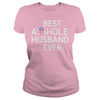 Image of Best Asshole Husband Ever T-Shirt