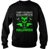 Image of I Dont Celebrate Halloween I Am Halloween