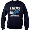 Image of Lions Just Hate Us T-shirt, Lions Just Hate Us Hoodies