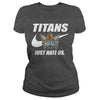 Image of Titans Just Hate Us T-shirt, Titans Just Hate Us Hoodies