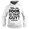 Image of Who the FOOK IS THAT GUY MC GREGOR
