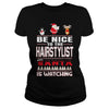Image of Be Nice To The Hairstylist Santa Is Watching Christmas