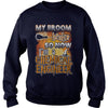 Image of CHEMICAL ENGINEER Halloween Shirts My Broom broke T Shirts