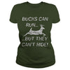 Image of Bucks Can Run But They Can't Hide Deer Hunting T-Shirt