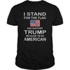 Image of I stand for the flag and support Trump T-shirt