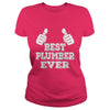 Image of Best Plumber Ever Funny Shirt For Plumber