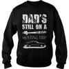 Image of DAD S STILL ON A HUNTING TRIP T SHIRT T-Shirt