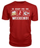 Image of Chiefs - So ready for the weekend T-shirt