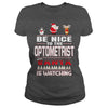Image of Be Nice To The Optometrist Santa Is Watching Christmas