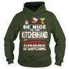 Image of Be Nice To The Kitchenhand Santa Is Watching Christmas
