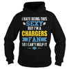 Image of I Hate Being This Sexy But Iam Chargers Fan TShirt