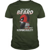 Image of WITH GREAT BEARD COMES GREAT RESPONSIBILITY