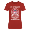 Image of In my house If you don't Toronto FC You can Sleep outside