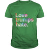 Image of Colorful Love Trumps Hate T Shirt Anti-Trump Sanders