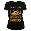 Image of Dont Eat Pumpkin Seeds - Maternity Pregnancy Halloween Shirt