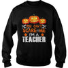 Image of You Can't Scare Me I'm A Teacher Halloween T-Shirt