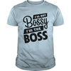 Image of Gift For Boss Day 2017 Tshirts: I'm not bossy i'm the boss