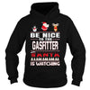 Image of Be Nice To The Gasfitter Santa Is Watching Christmas