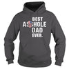 Image of Best Asshole Dad Ever Shirt