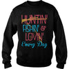 Image of Hunting Fishing Loving Every Day T-Shirt