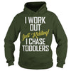 Image of I work out just kidding i chase toddlers
