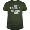 Image of Best Asshole Husband Ever Shirt