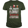 Image of Be Nice To The Florist Santa Is Watching Christmas