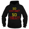 Image of No Costume No Treat Halloween Costume