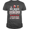 Image of Be Nice To The Greenkeeper Santa Is Watching Christmas