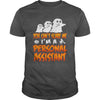 Image of You Cant Scare Me I Am A Personal Assistant Halloween