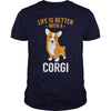 Image of Life is Better With A Corgi Dog Shirts