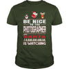 Image of Be Nice To The Photographer Santa Is Watching Christmas