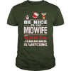 Image of Be Nice To The Midwife Santa Is Watching Christmas