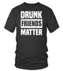 Image of DRUNK FRIENDS MATTER