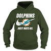 Image of Dolphins Just Hate Us T-shirt, Dolphins Just Hate Us Hoodies
