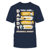Image of ATHLETICS- DADDY YOU ARE BASEBALL BUDDY