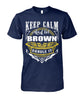 Image of Browns - Keep calm and let Browns handle it T-shirt