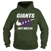 Image of Giants Just Hate Us T-shirt, Giants Just Hate Us Hoodies