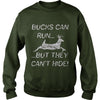 Image of Bucks Can Run But They Can't Hide Deer Hunting T-Shirt