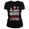Image of Be Nice To The Midwife Santa Is Watching Christmas