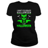 Image of I Dont Celebrate Halloween I Am Halloween