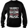 Image of Trumpet Is The Bacon Of The Music T-Shirt
