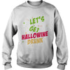 Image of Let's Get Hallowine Drunk Lover Funny