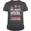 Image of Be Nice To The Model Santa Is Watching Christmas